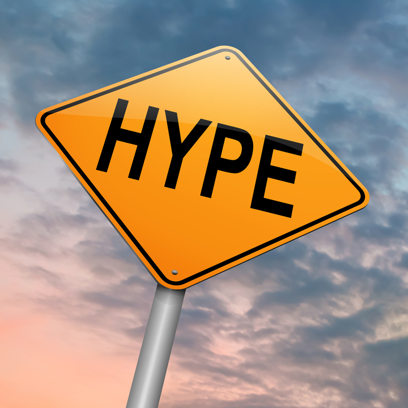 What Is Hype, And How Can You Avoid Using It In Your Business (Or Should You)?
