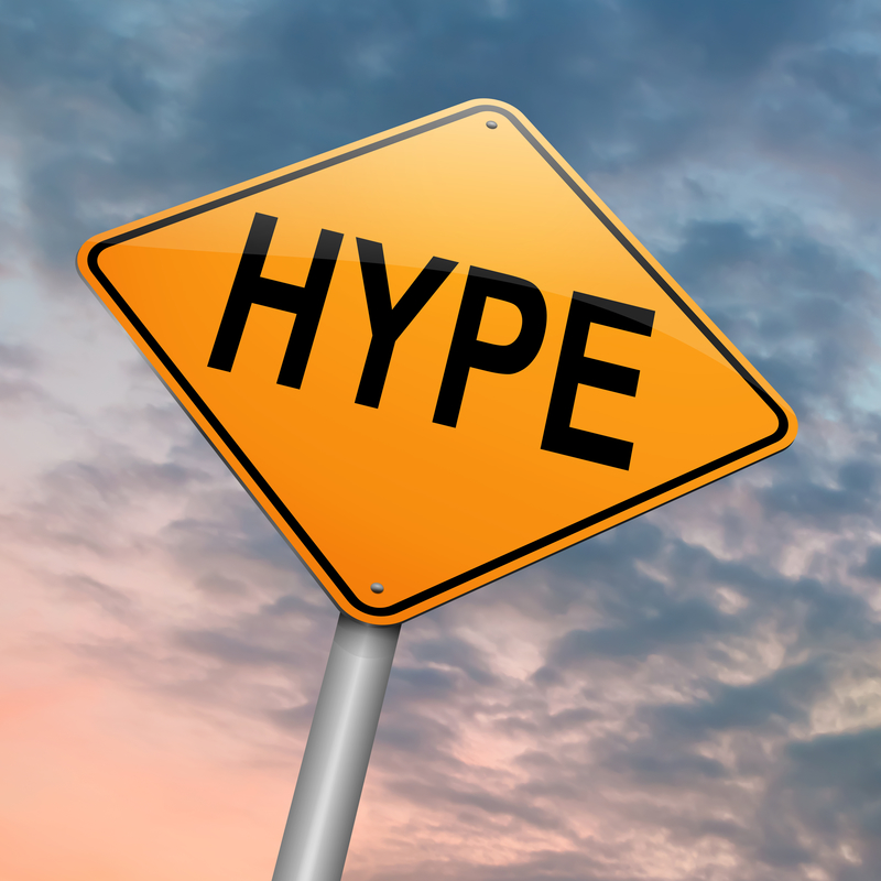 What Is Hype, And How Can You Avoid Using It In Your Business (Or ...